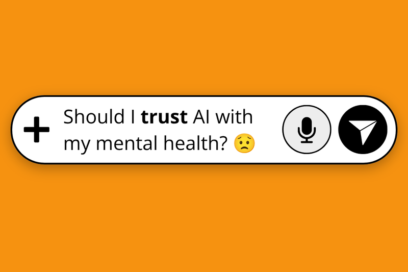 Message to AI chatbot asking should I trust AI chatbots with my mental health?